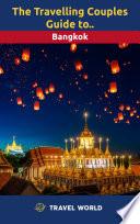 The Travelling Couples Guide to Bangkok