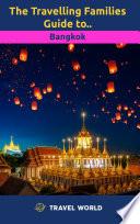 The Travelling Families Guide to Bangkok