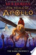The Trials of Apollo, Book Two The Dark Prophecy