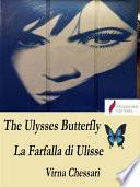The Ulysses Butterfly La Farfalla di Ulisse