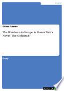 The Wanderer Archetype in Donna Tartt’s Novel The Goldfinch