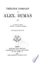 Théatre complet de Alex. Dumas: La tour de Nesle. Angèle. Catherine Howard. 1890