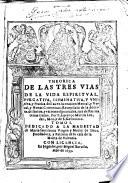 Theorica de las tres vias de la Vida Espiritual