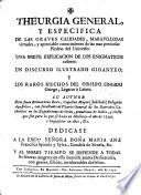 Theurgia general, y especifica de las graves calidades, maravillosas virtudes, y apreciable conocimiento de las mas preciosas piedras del universo
