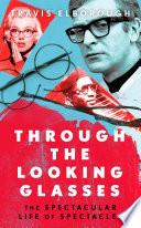 Through The Looking Glasses