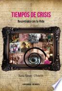 Tiempos de crisis. Recontrato con la vida...