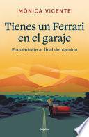 Tienes Un Ferrari En El Garaje: Encuéntrate Al Final de Camino / You Have a Ferr Ari in the Garage