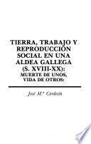 Tierra, trabajo y reproducción social en una aldea gallega (s. XVIII-XX)