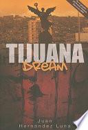 Tijuana dream