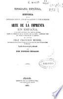Tipografía española ó Historia de la introducción, propagación y progresos del arte de la imprenta en España