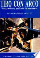 Tiro Con Arco. Técnica, Mecánica Y Planificación Del Entrenamiento