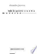 Todo lo quieto sueña moverse