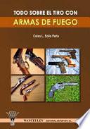 Todo sobre el tiro con armas de fuego