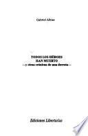 Todos los héroes han muerto y otras crónicas de una derrota
