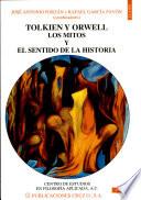 Tolkien Y Orwell Los Mitos Y El Sentido de la Historia