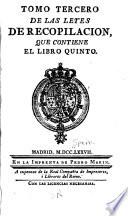 Tomo primera[-septimo] de las Leyes de recopilacion ...