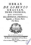 Tomo Primero, Que Contiene El Critericon, Primera, Segunda, y Tercera Parte el Heroe