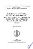 Topografia cristiana ed insediamenti rurali nel territorio dell'odierna Giordania nelle epoche bizantina ed islamica