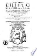 Topographia, e historia general de Argel, repartida en cinco tratados, do se veran casos estranos, muertes espantosas, y tormentos exquisitos, ... Dirigida al ilustrissimo señor Don Diego de Haedo arçobispo de Palermo, ... por maestro fray Diego de Haedo abad de Fromesta, ...