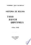 Toro, Busch, Quintanilla, 1936-1940