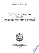 Torreón a través de sus presidentes municipales