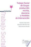 Trabajo Social de Grupo: producción escrita, docencia y modelos de intervención
