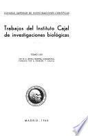 Trabajos del Instituto Cajal de Investigaciones Biológicas