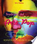 Tradición del Arte Pop - Respuesta a la Cultura de Masas