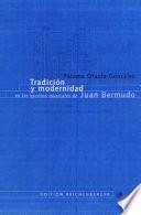 Tradición y modernidad en los escritos musicales de Juan Bermudo