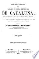 Traduccion al castellano de los usages y demás derechos de Cataluna