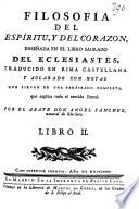 Traduccion de los Quatro Libros Sapienciales de la Sagrada Escritura, en que se enseña por el Espíritu Santo la verdadera filosofía del espíritu y del corazon. [Translated and edited by Ángel Sánchez.]