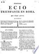 Tragedia, Ecio triunfante en Roma