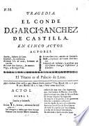 Tragedia. El Conde D. Garci-Sanchez de Castilla. En cinco actos [and in verse. By L. M. de Villarrose.]