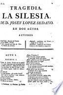 Tragedia. La Silesia ... en dos actos [and in verse].