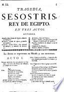 Tragedia. Sesostris Rey de Egipto. En tres actos [and in verse].