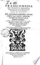 Tragicomedia de Calisto y Melibea, en la qual se contienen de mas de su agradable y dulce estilo, Muchas sententias philosophales y amisos muy necessarios para mancebos, mostrandoles los engaños que estan encerrados en diruientes y alcahuetas. Con summa diligentia corregida por el. S. Alonso de Vlloa; ... E nueuamente annadido el tractado de Centurio, con una exposition de muchos vocabolos castellanos en lengua ytaliana