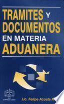 Trámites y Documentos en Materia Aduanera