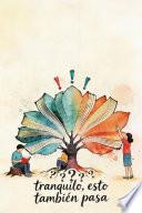 TRANQUILO, ESTO TAMBIÉN PASA