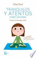 Tranquilos y atentos como una rana