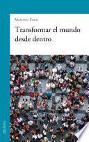 Transformar el mundo desde dentro