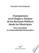 Transparencia en el origen y destino de los recursos públicos desde los municipios para consolidar la gobernabilidad democrática