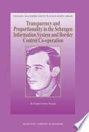 Transparency and Proportionality in the Schengen Information System and Border Control Co-Operation