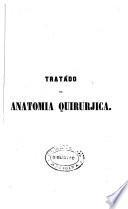 Tratado de anatomia quirurjica y de cirujia esperimental [sic.]