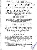 Tratado de la augustissima casa de Borbon, reynante en España, Francia y Napoles ...