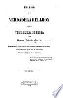 Tratado de la verdadera relijion y de la verdadera iglesia