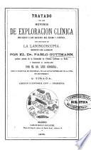 Tratado de los métodos de exploración clínica aplicables a los órganos del pecho y vientre con inclusión de la laringoscopía...