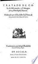 Tratado De Mathematicas En Qve Se Contienen Cosas De Arithmetica, Geometria, Cosmographia, y Philosophia natural. Con otras varias materias, necessarias a todas artes Liberales, y Mechanicas ...