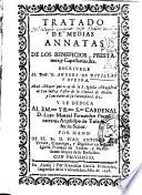 Tratado de medias annatas de los beneficios, prestamos, y capellanias ...