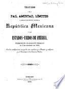 Tratado de paz, amistad y límites entre la República Mexicana y los Estados-Unidos de Norte America