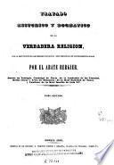 Tratado historico y dogmatico de la verdadera religion